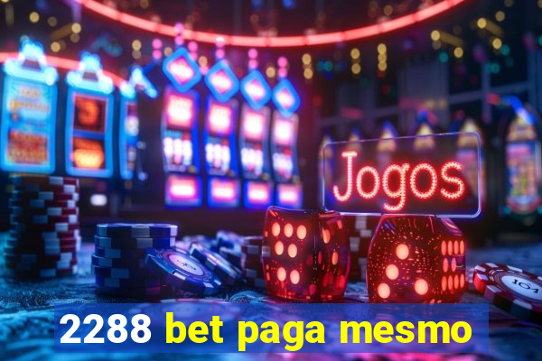 2288 bet paga mesmo